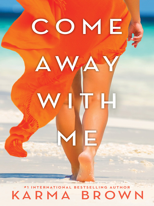 Title details for Come Away With Me by Karma Brown - Available
